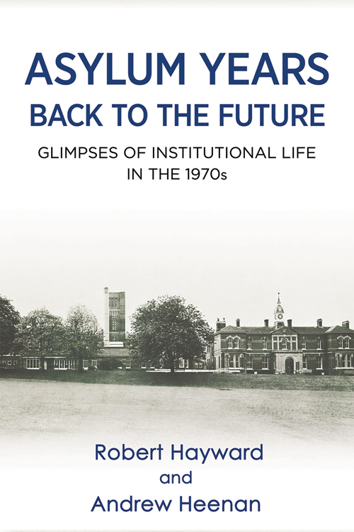 Asylum Years: back to the future? by Robert Hayward and Andrew Heenan -  cover