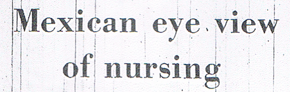 Headline: Mexican eye view of nursing
