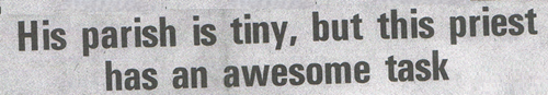headline: His parish is tiny, but this priest has an awesome task